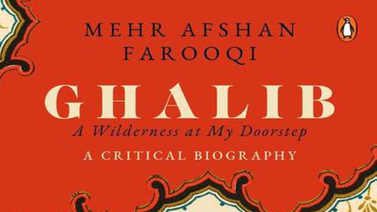 Tabish Khair reviews Ghalib: A Wilderness at my Doorstep, by Mehr Afshan Farooqi