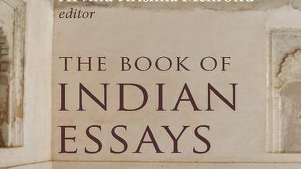 Ruchir Joshi Reviews The Book Of Indian Essays Edited By Arvind Krishna Mehrotra The Hindu 1032