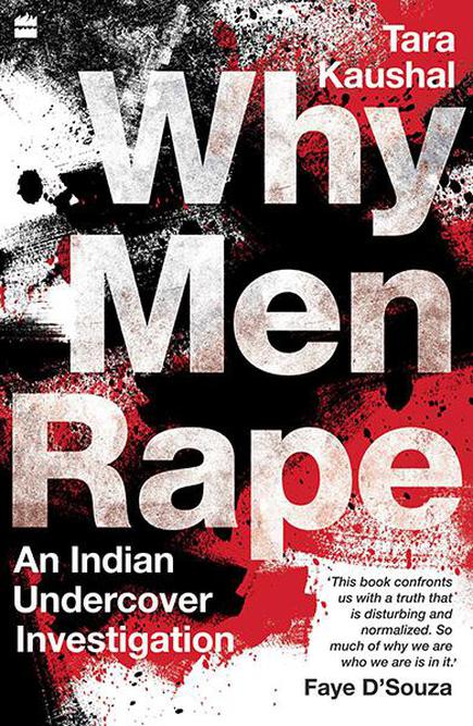 Vaishna Roy reviews Why Men Rape, by Tara Kaushal