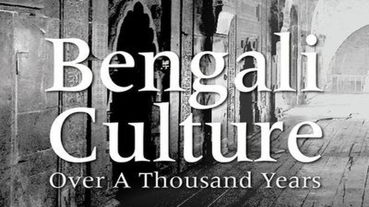 Samantak Das reviews Bengali Culture Over A Thousand Years by Ghulam  Murshid - The Hindu