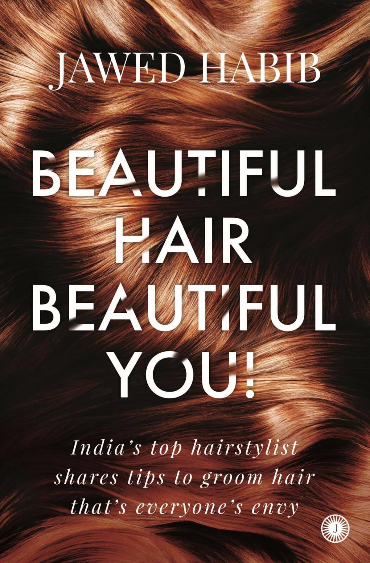 ‘Beautiful Hair, Beautiful You’ by Jawed Habib, published by Jaico Books.