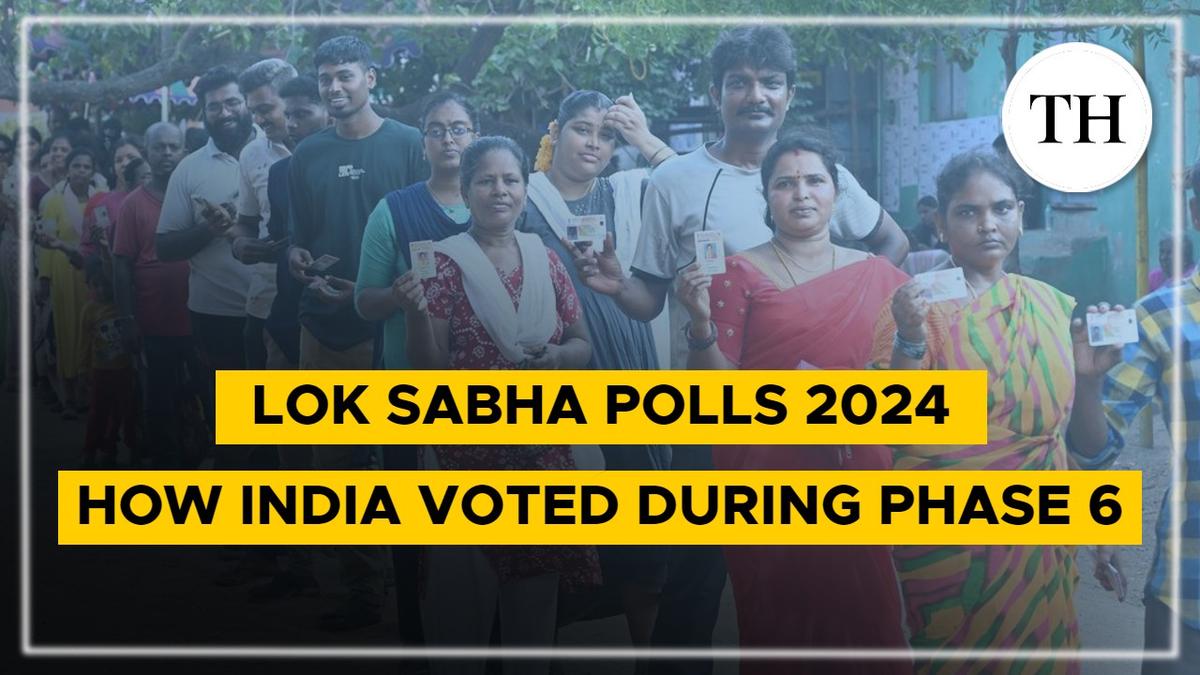 Watch How India Voted During Phase 6 Of Lok Sabha Polls 2024 The Hindu