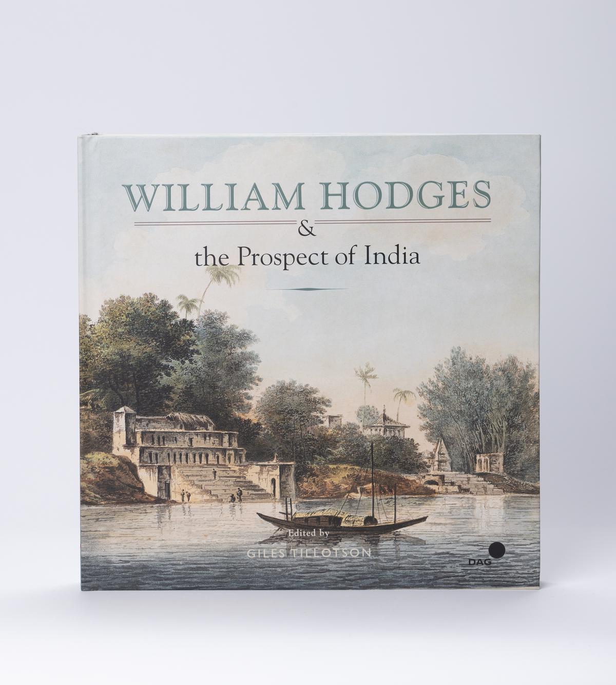 The book that accompanies the exhibition William Hodges and the Prospect of India
