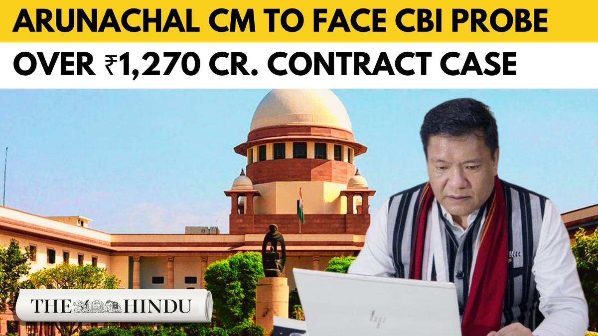 Watch: Arunachal CM to face CBI probe over ₹1,270 crore contracts case