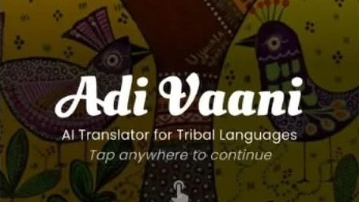Govt. to launch Adivasi languages translation app