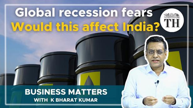 Business Matters | Global recession fears: Would this affect India?