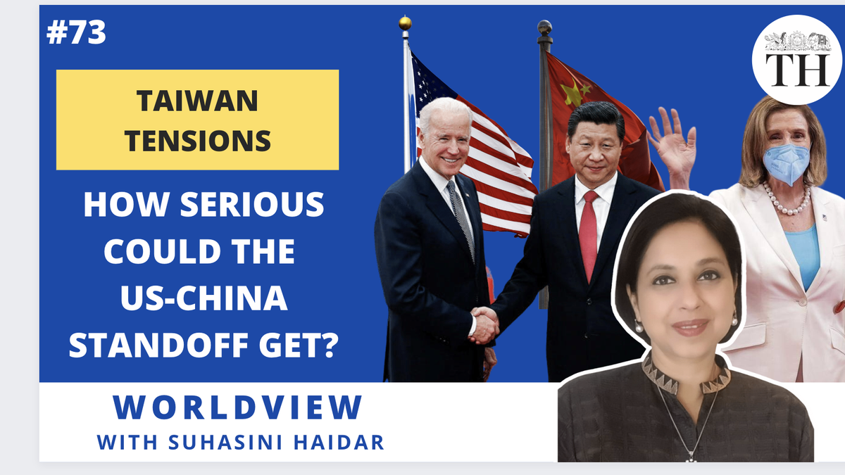 Worldview with Suhasini Haidar | Taiwan tensions: How serious could the US-China standoff get?