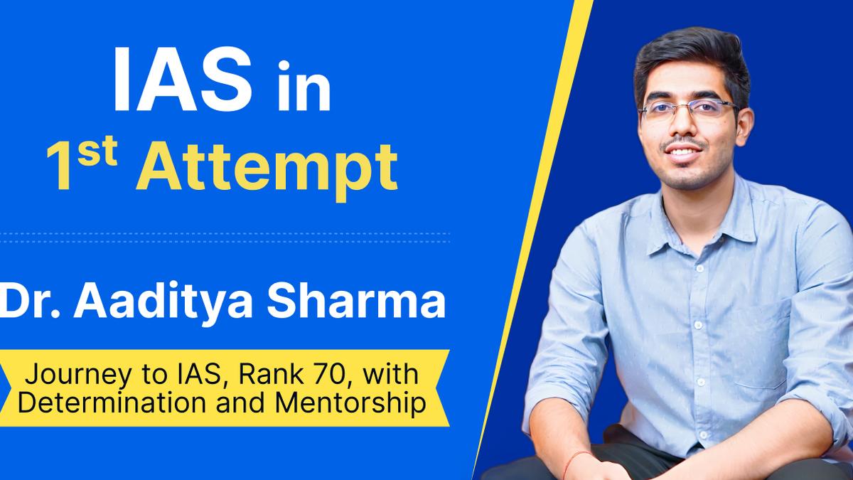 How Dr. Aaditya Sharma became IAS in his very 1st Attempt