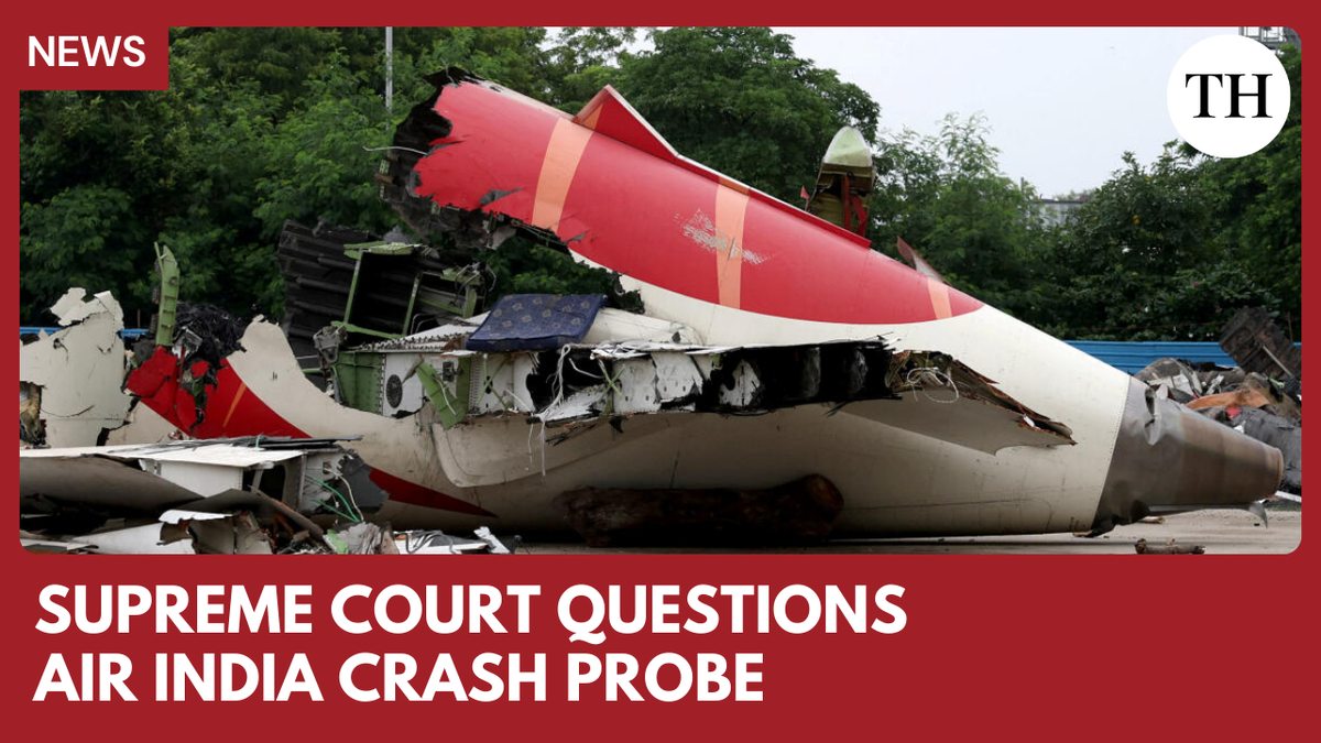 Watch: SC criticises June 12 Air India crash report, seeks impartial investigation