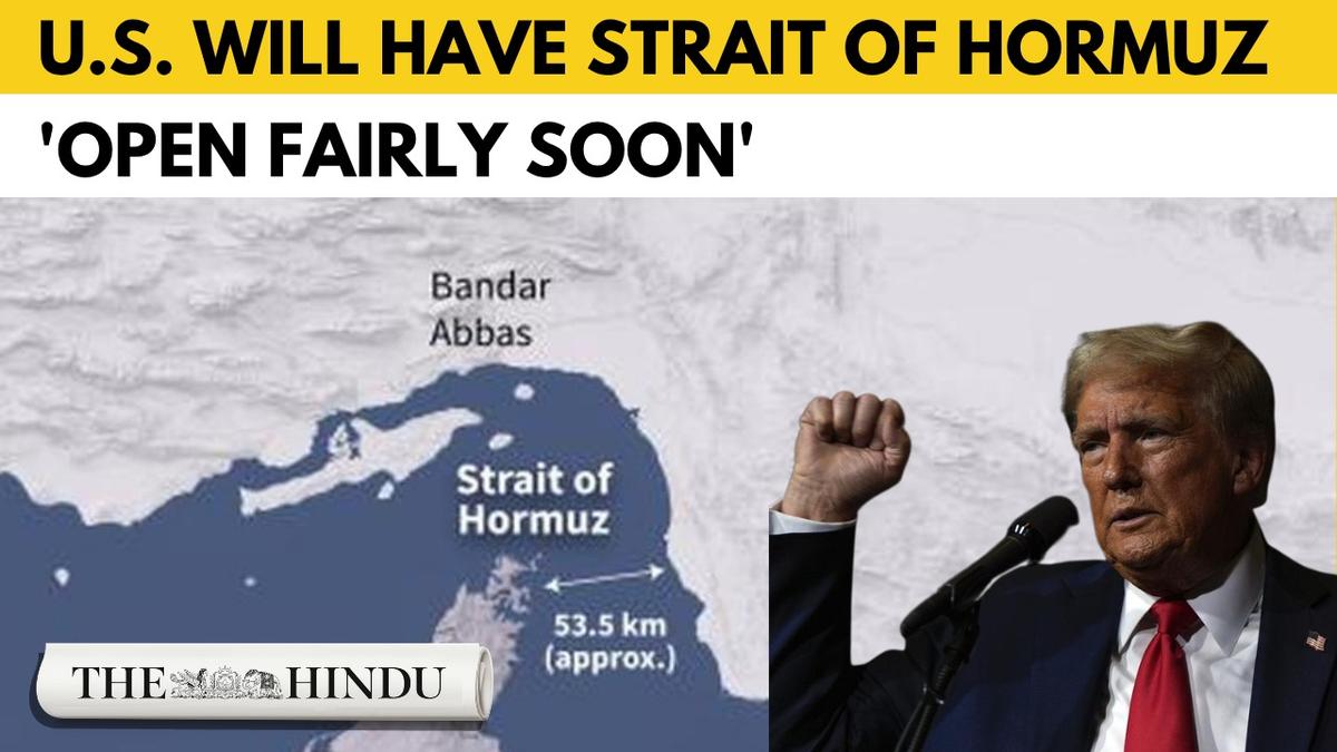 Strait of Hormuz to be open “fairly soon”, says Trump