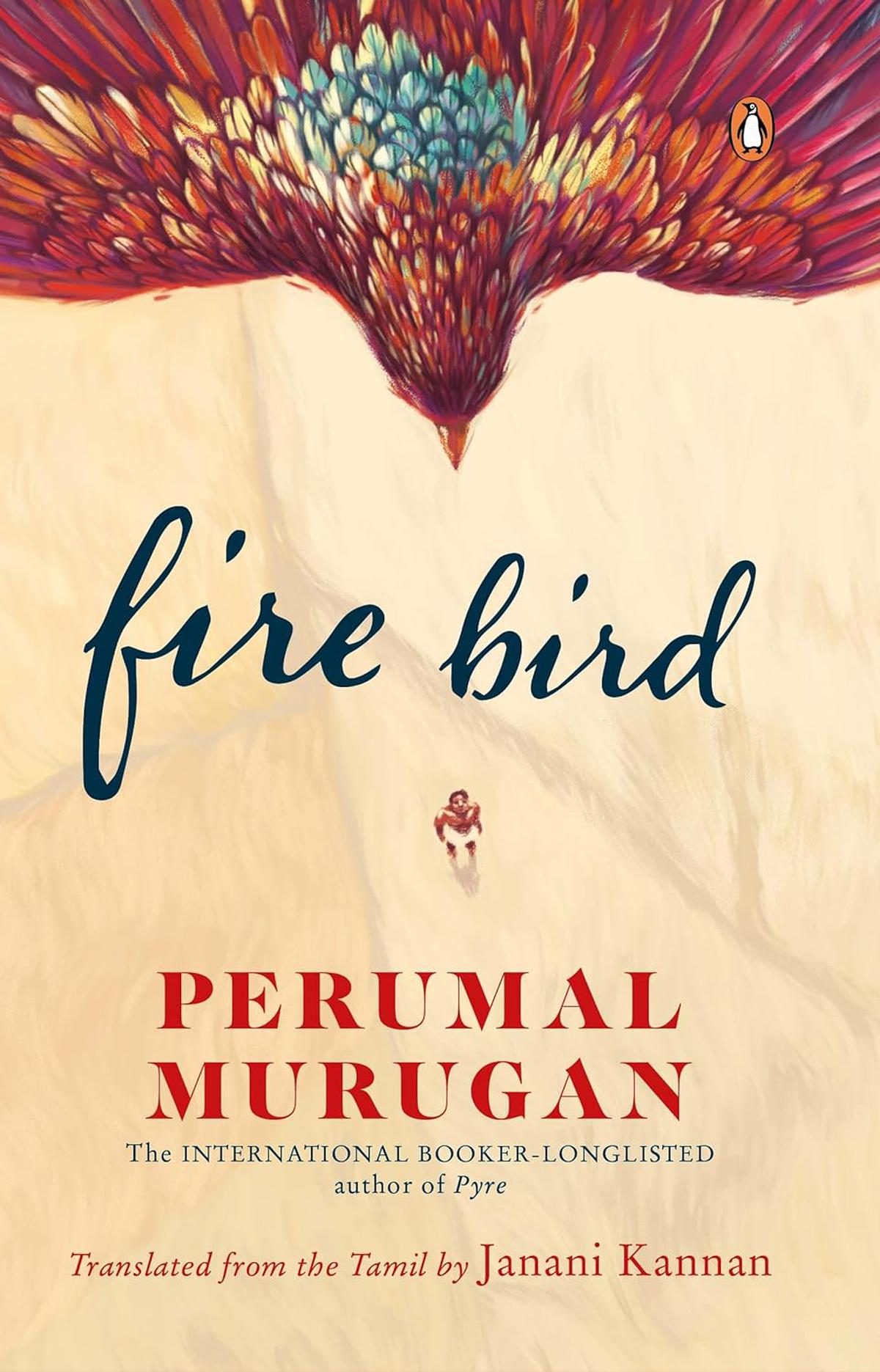 The deceptively simple Perumal Murugan | Review of Fire Bird and  Sandalwood Soap - The Hindu