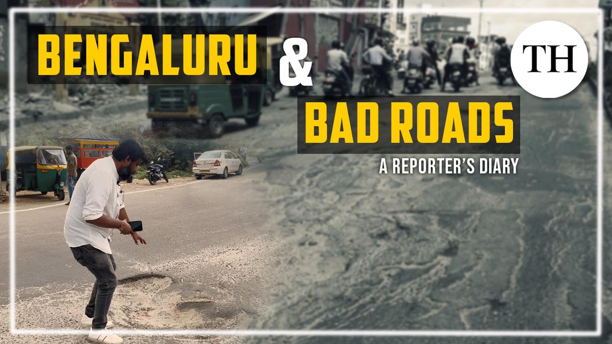 Watch: Bengaluru and bad roads: a reporter’s diary