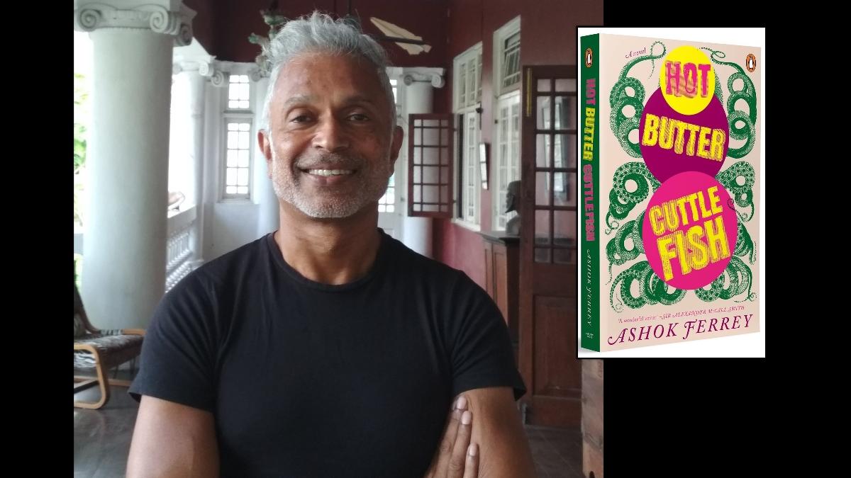 Ashok Ferrey’s homecoming | The Sri Lankan author on his new novel Hot Butter Cuttlefish