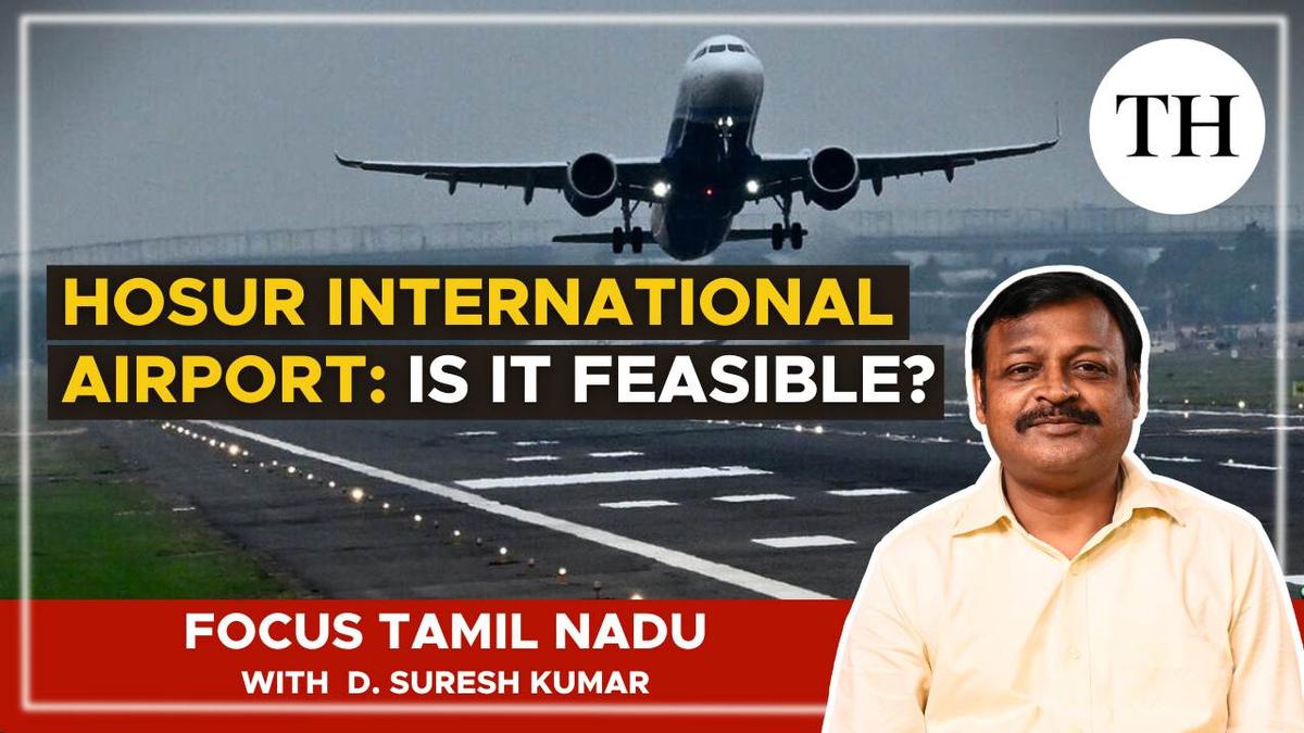 Watch: Hosur International Airport | Is it feasible? - The Hindu