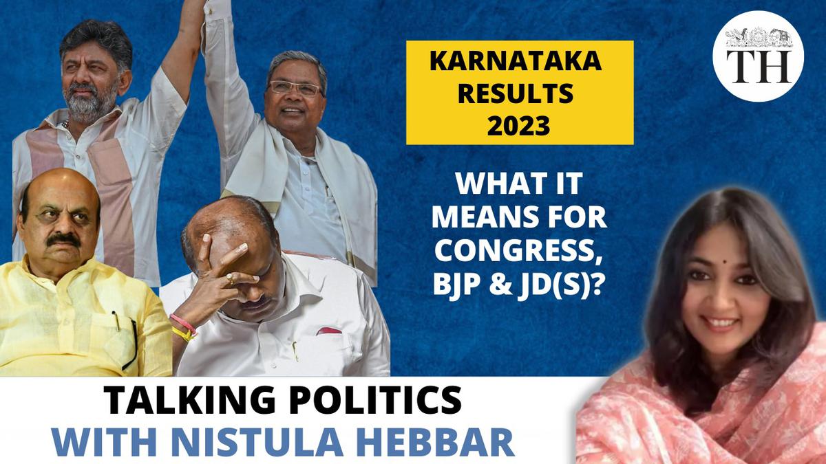 Talking Politics with Nistula Hebbar | Karnataka Results 2023 | What it means for Congress, BJP and JD(S)
