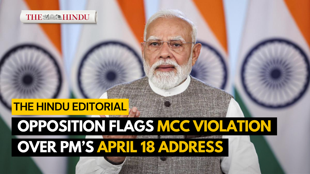 Debate over model code of conduct compliance after PM Modi’s april 18 address | The Hindu Editorial