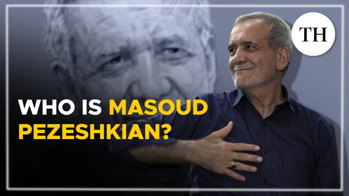 Watch: Profile | Masoud Pezeshkian, Iran’s new President