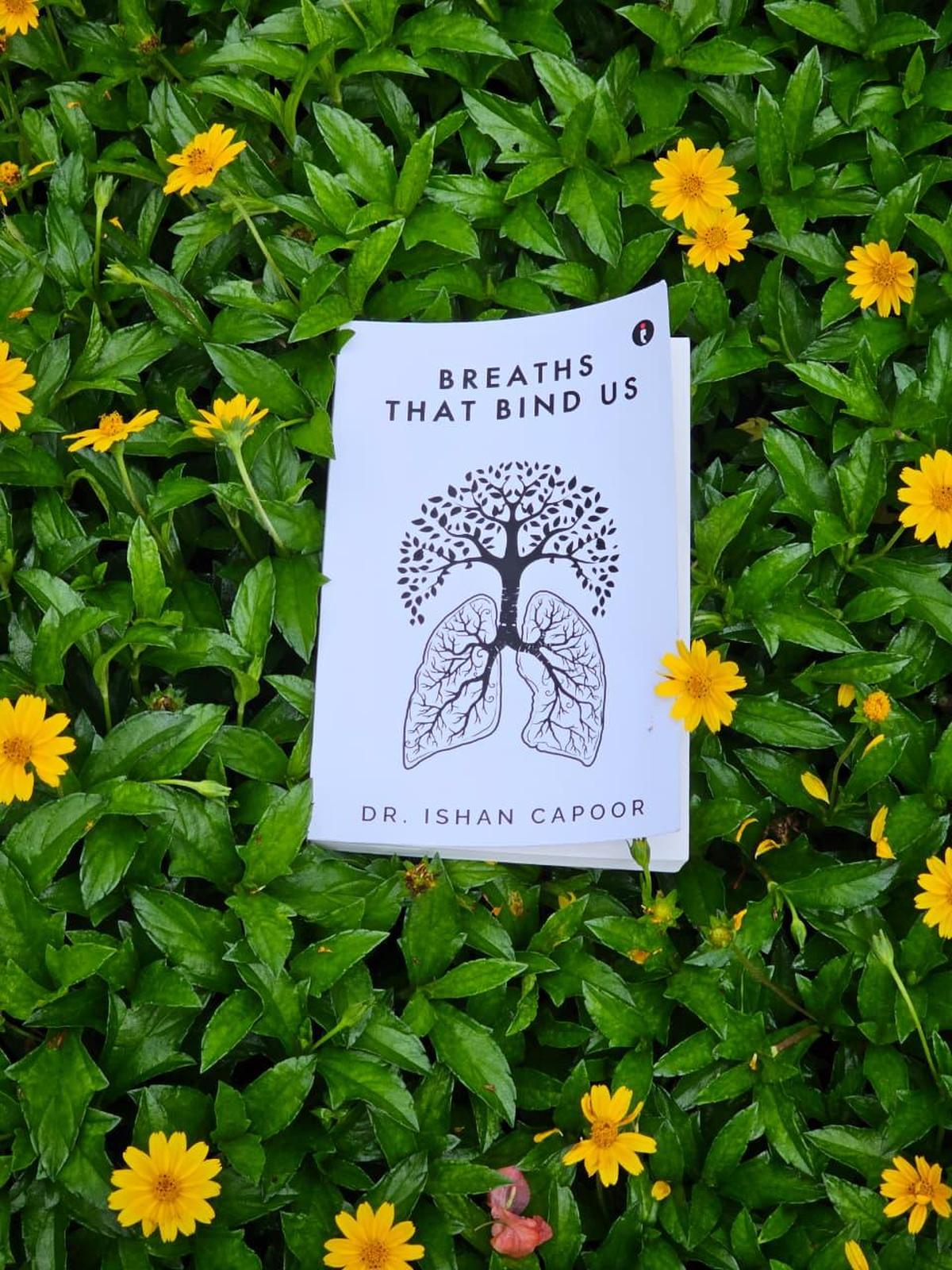 ‘Breaths That Bind Us’ is a poetry collection by Dr. Ishan Capoor