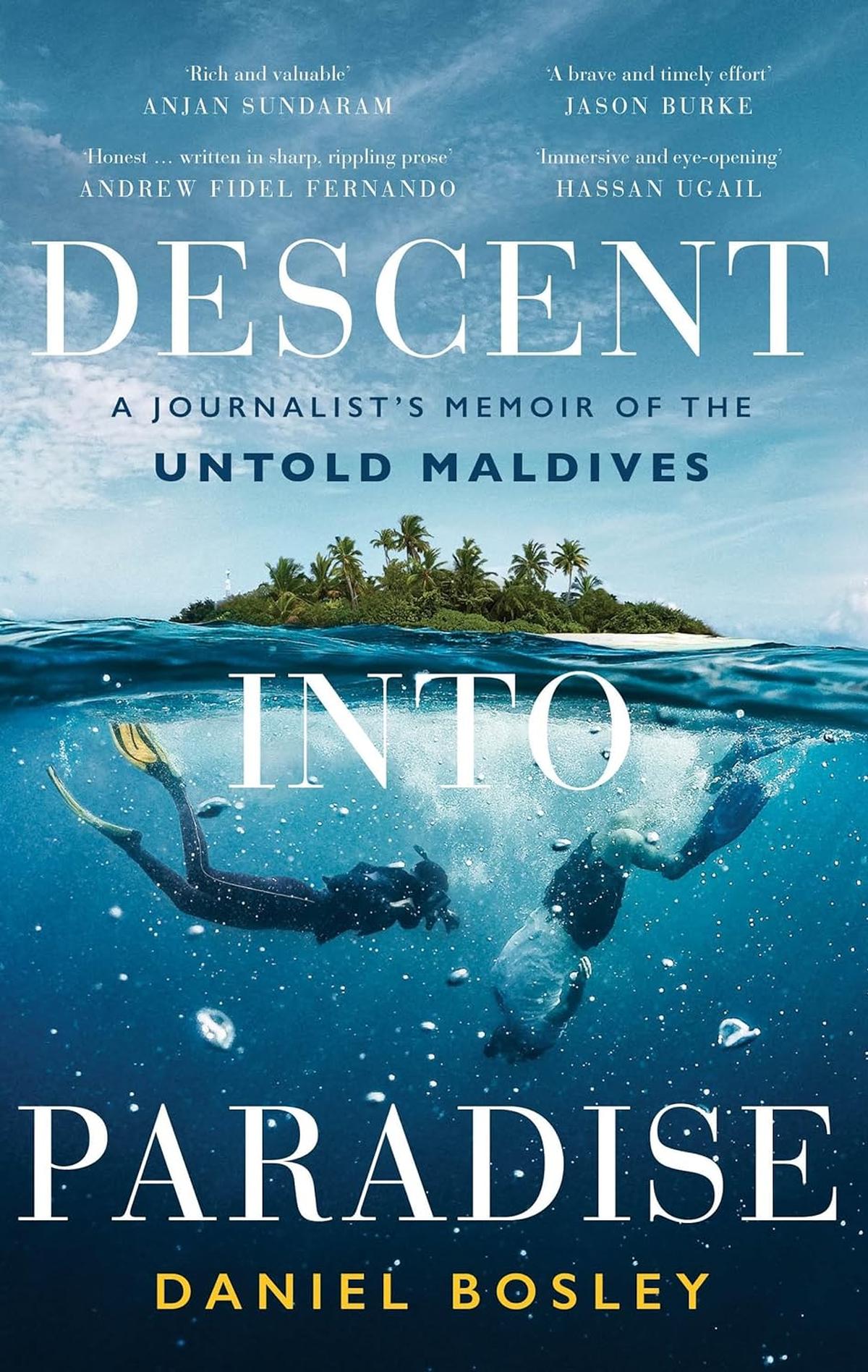 Review of Daniel Bosley’s Descent into Paradise — A Journalist’s Memoir ...