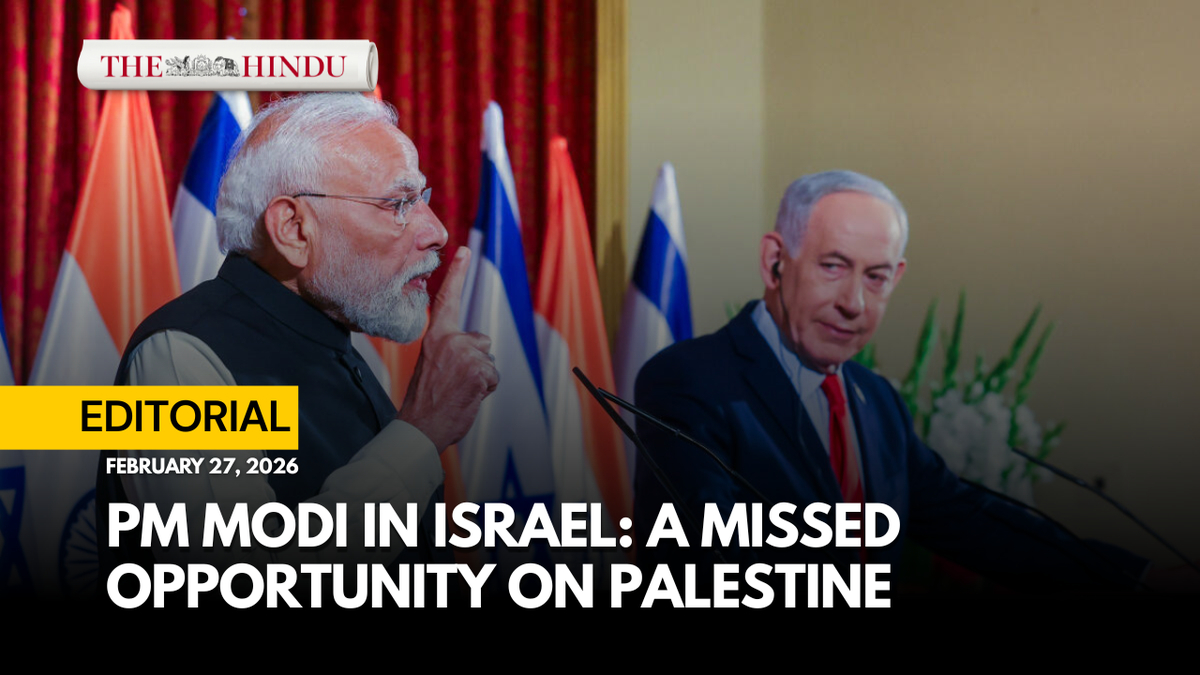Watch: PM Modi in Israel: a missed opportunity on Palestine: The Hindu Editorial