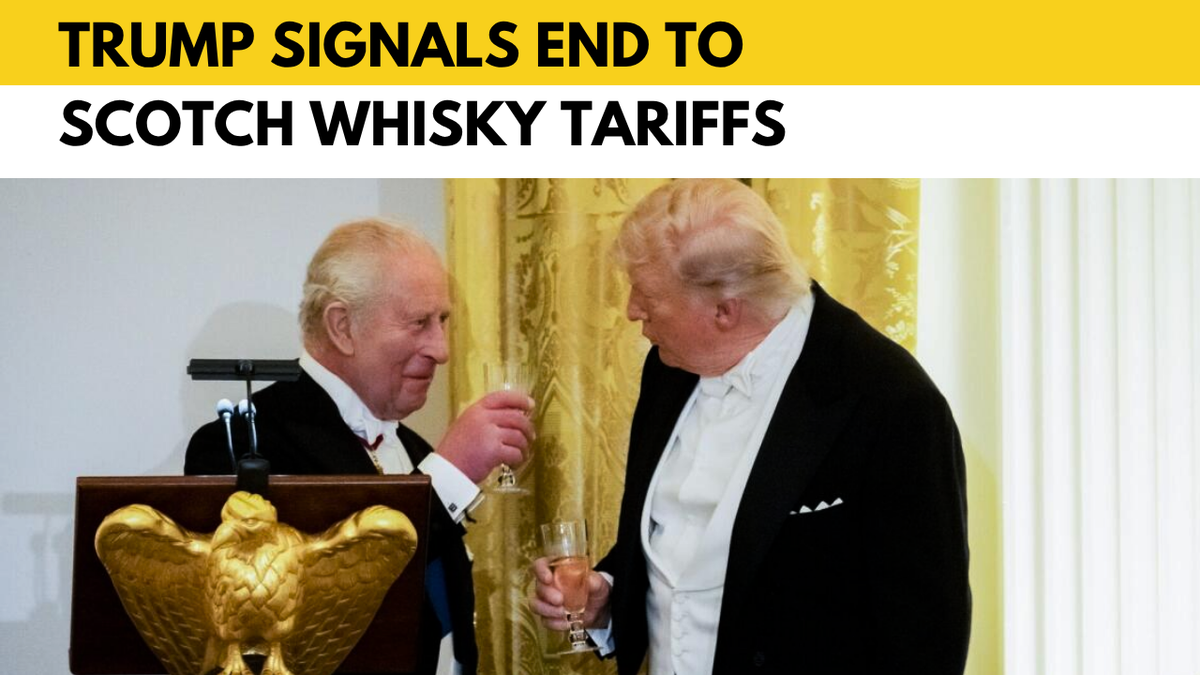 Scotch Whisky tariffs set to ease, Trump aays after royal visit