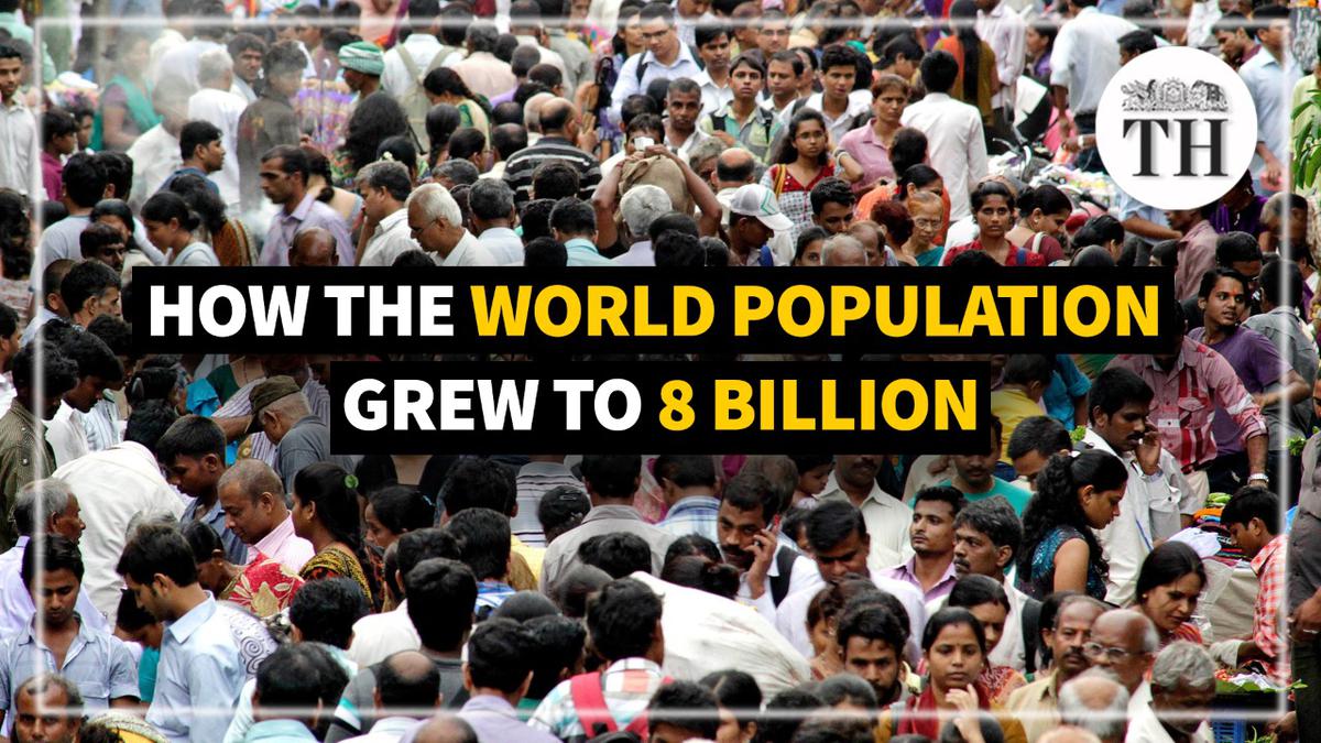 Watch | How the world population grew to 8 billion - The Hindu