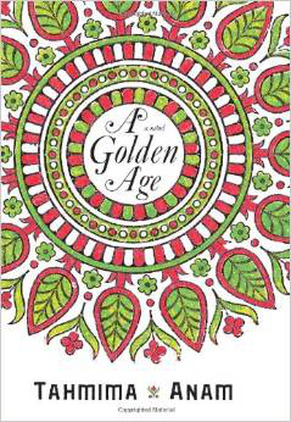 A Golden Age by Tahmima Anam A Golden Age by Tahmima Anam