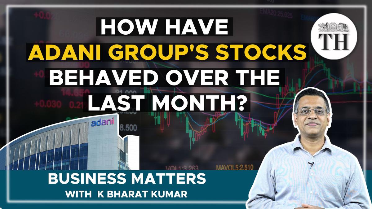 How have Adani Group’s stocks behaved over the last month? - The Hindu