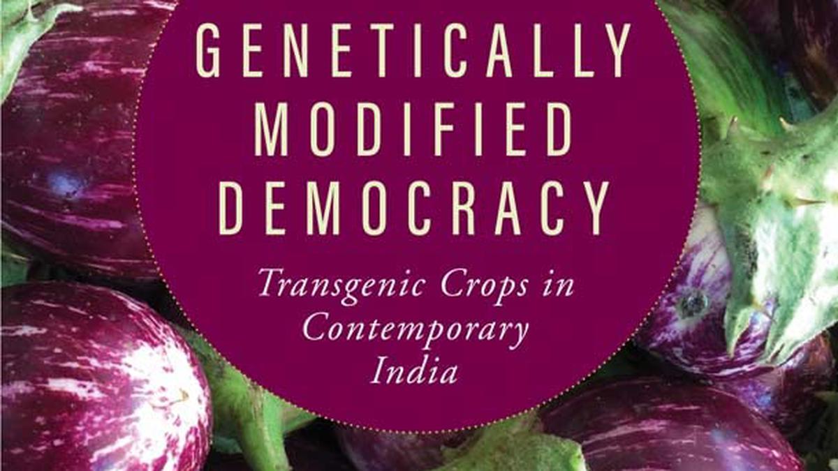 Review of Genetically Modified Democracy — Transgenic Crops in Contemporary India: Calling out the genes