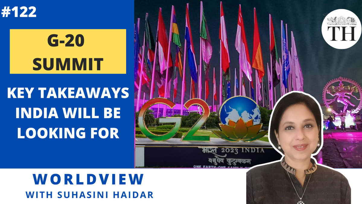 Worldview with Suhasini Haidar | G-20 Summit | Key takeaways India will be looking for