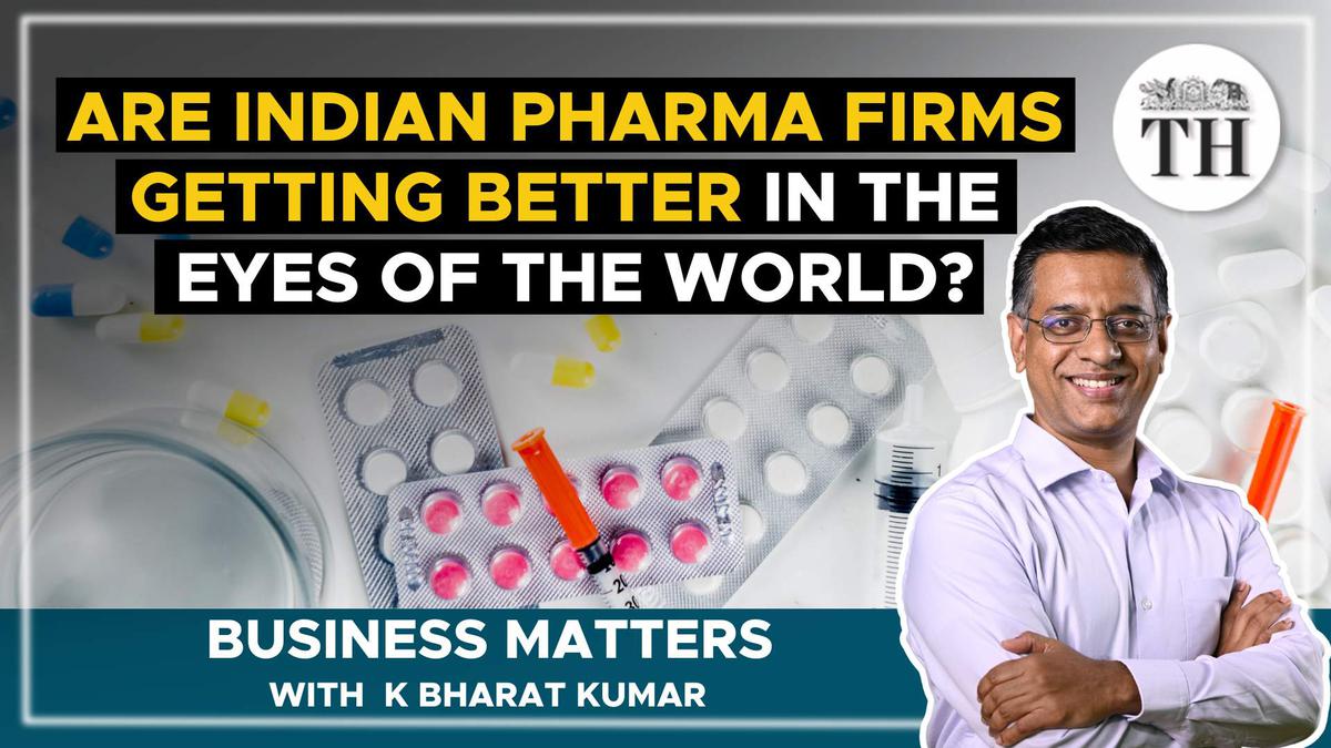 Business Matters | Are Indian pharma firms getting better in the eyes of the world?