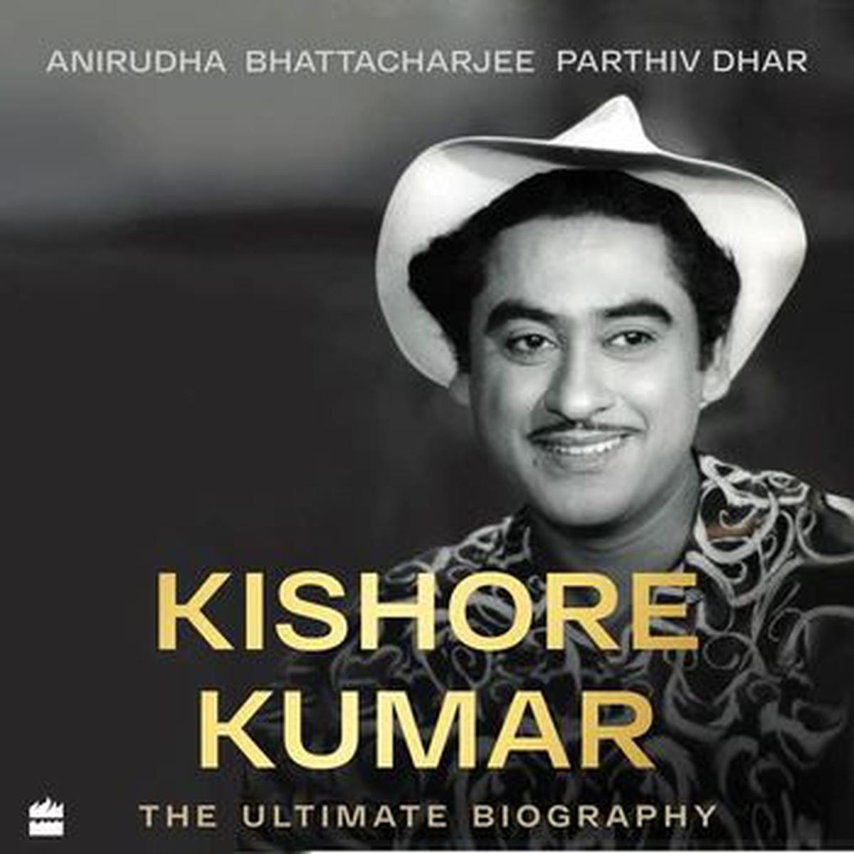 A New Biography On The Maverick Singer Kishore Kumar The Hindu