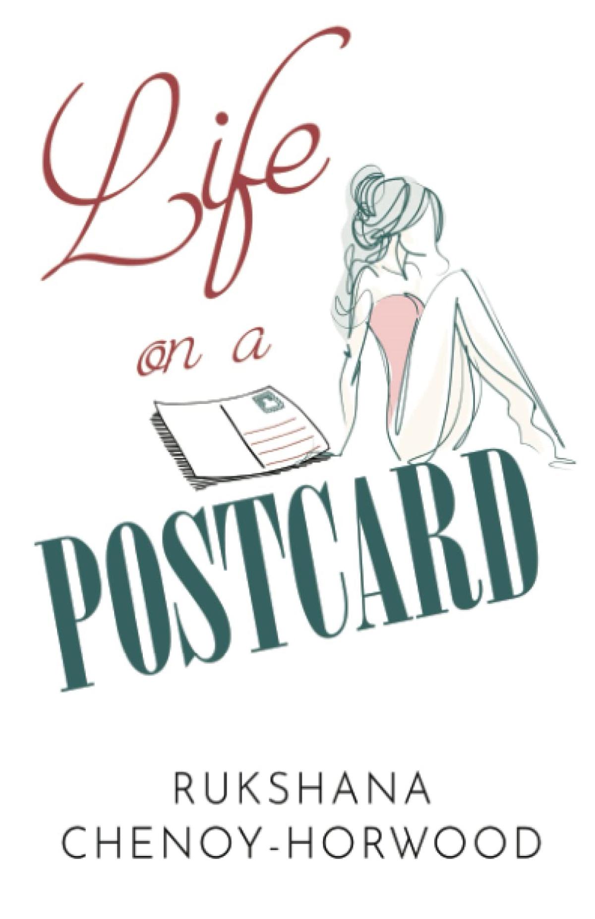 Life on a Postcard by Rukhshana Chinoy-Horwood