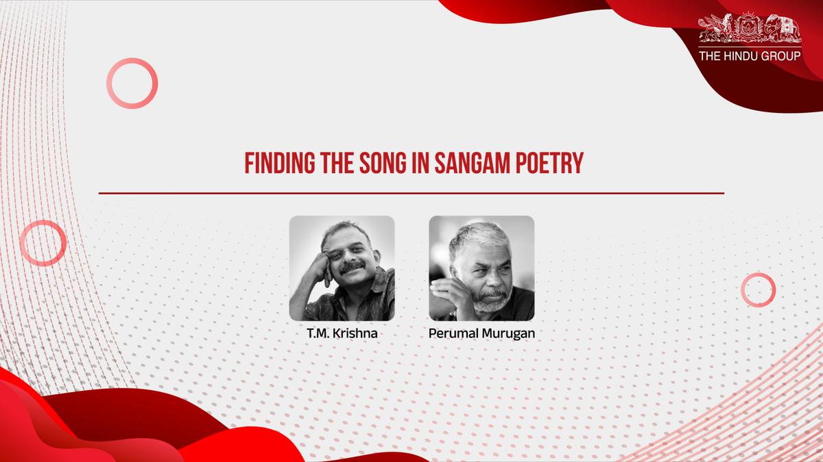 Watch | T.M. Krishna and Perumal Murugan explore the beauty of Sangam literature
