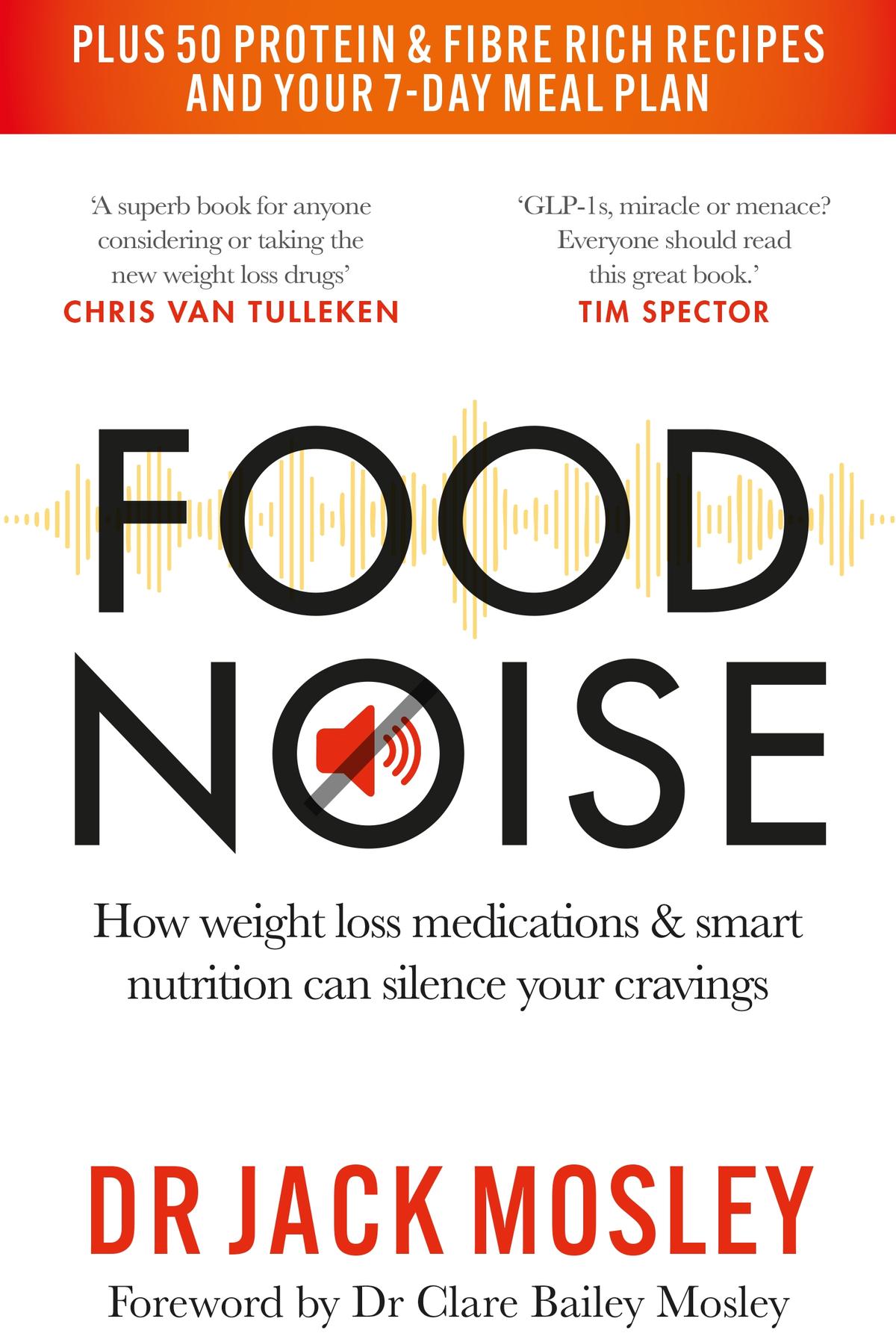 Food Noise: How weight loss medications & smart nutrition can silence your cravings, a new book by Dr Jack Mosley,  delves into the GLP-1 drug landscape