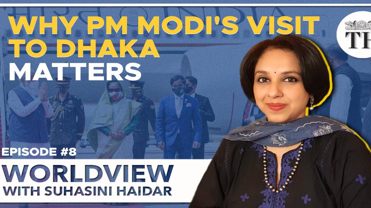 Worldview With Suhasini Haidar | Why PM Modi's Visit To Dhaka Matters ...