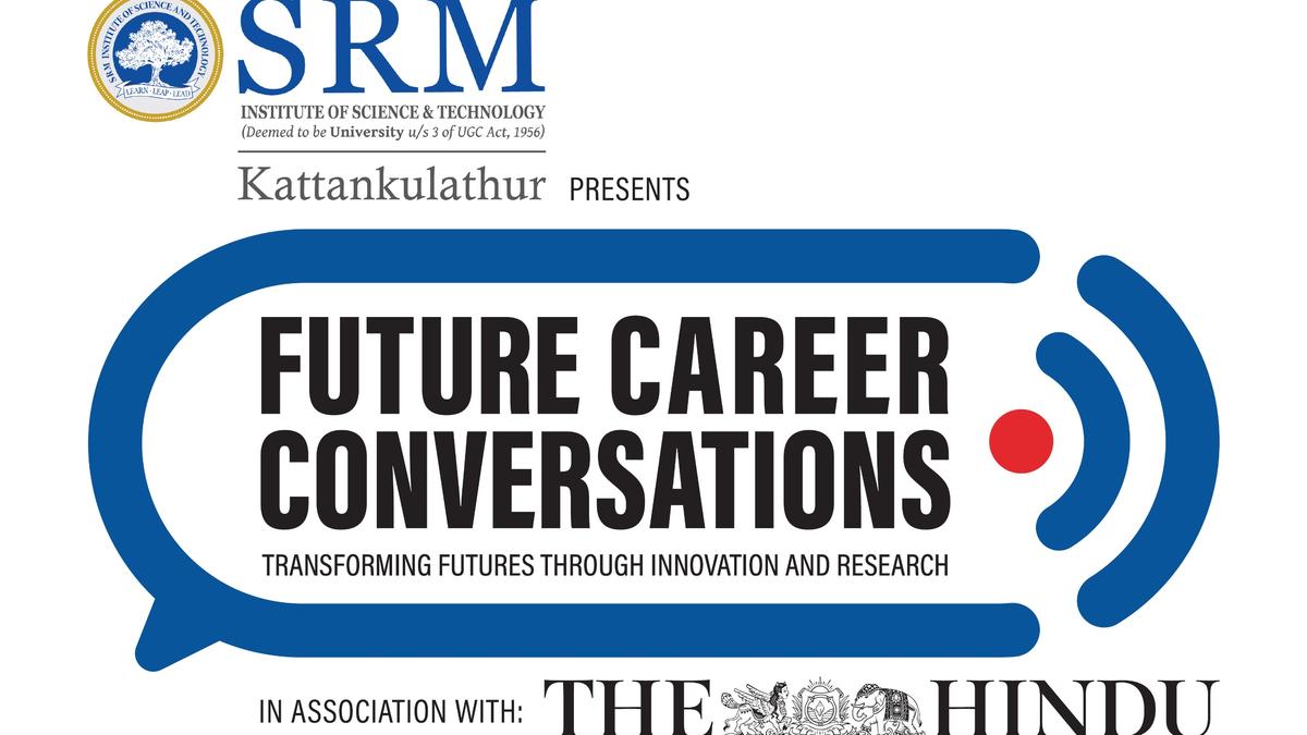SRMIST, The Hindu to organise panel discussion series on future careers