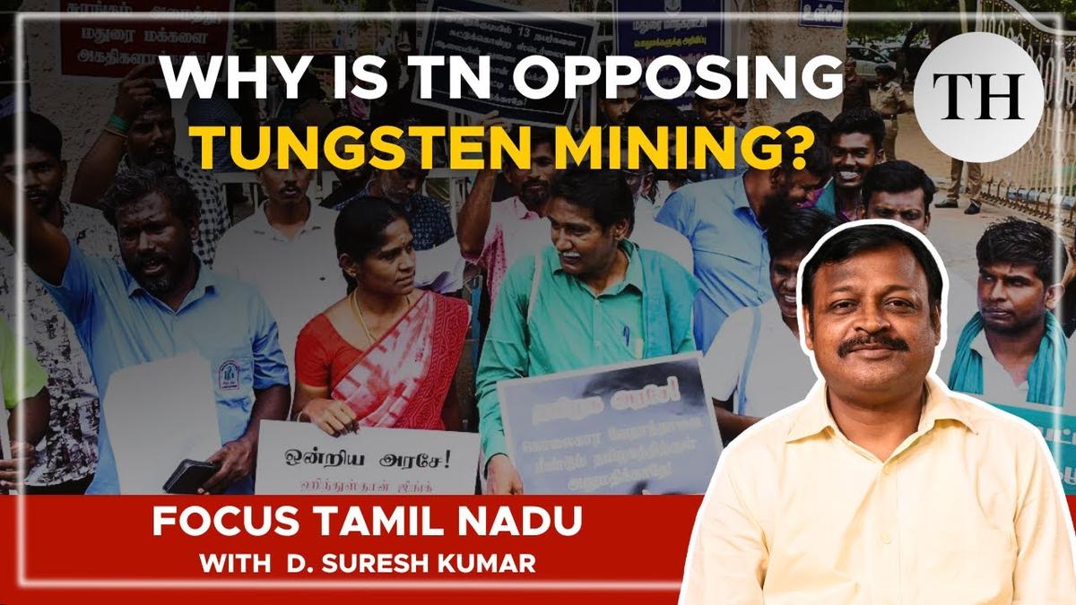 Watch: Why is Tamil Nadu opposing tungsten mining? | Focus Tamil Nadu ...