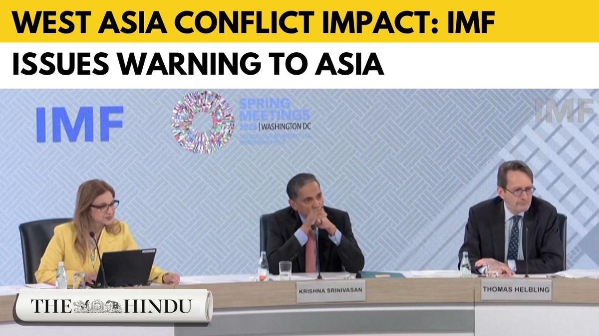 IMF trims global growth outlook over West Asia war, warns of energy shock; India gets a small uptick