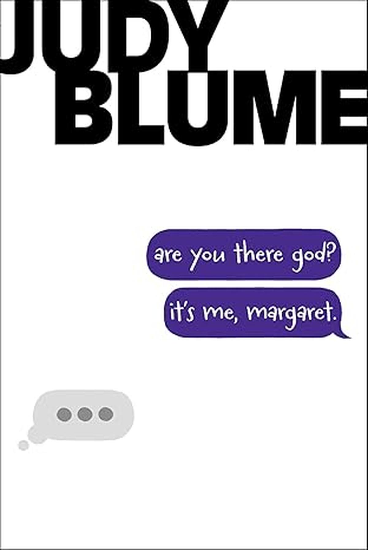 Judy Blume’s Are You There God? It’s Me, Margaret Judy Blume’s Are You There God? It’s Me, Margaret