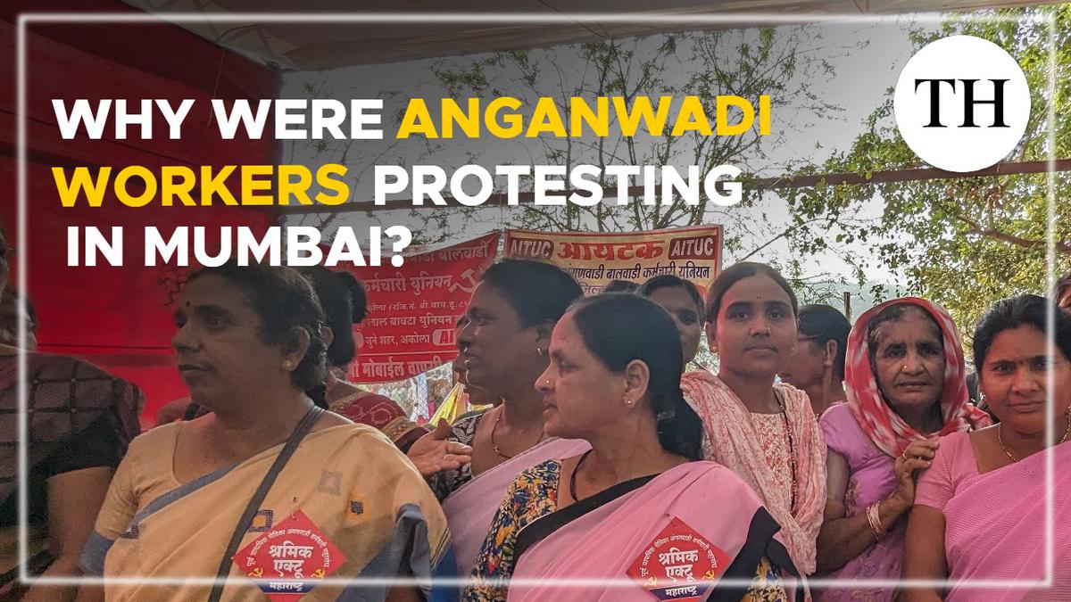 Watch |Why were Anganwadi workers protesting in Mumbai?