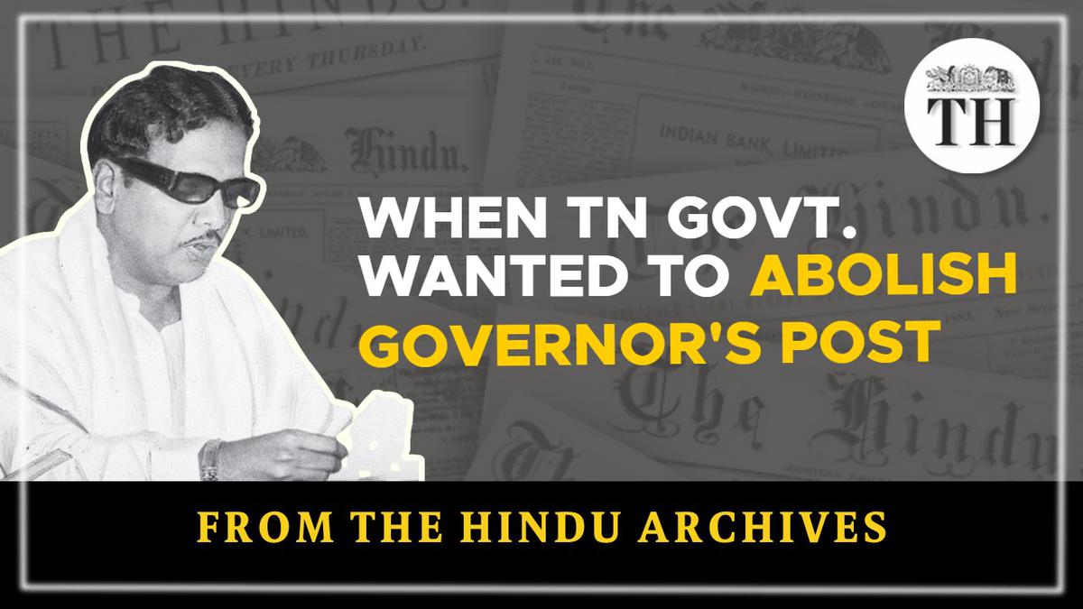 From The Hindu Archives | When Tamil Nadu Govt. wanted to abolish Governor’s post