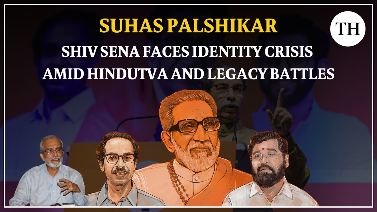 Watch:  Suhas Palshikar: Shiv Sena faces identity crisis amid hindutva and legacy battles - The Hindu