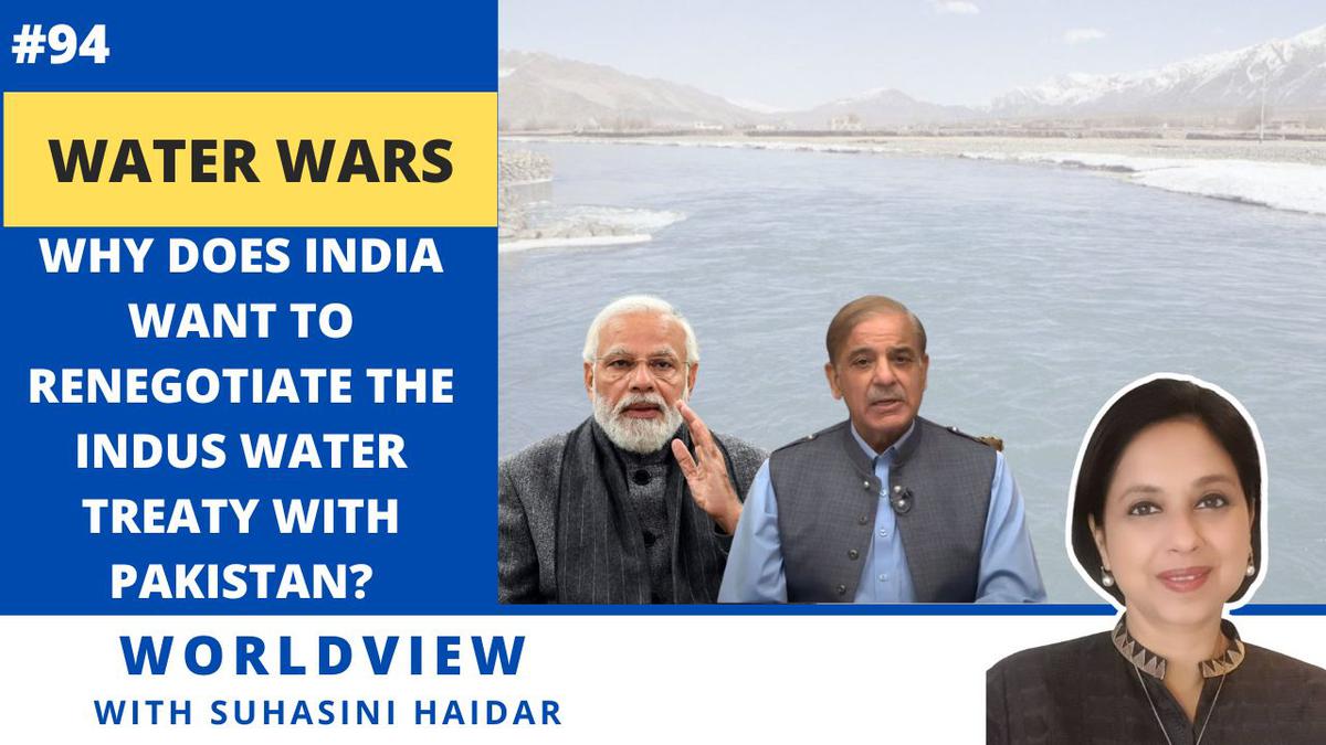 Worldview with Suhasini Haidar | Water wars | Why does India want to renegotiate the Indus Water Treaty with Pakistan?