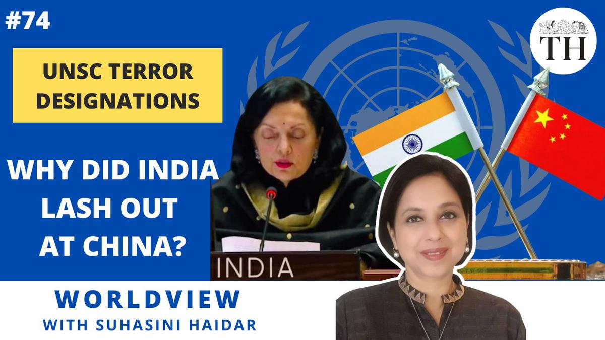 Worldview with Suhasini Haidar | UNSC terror designations: Why did India lash out at China?