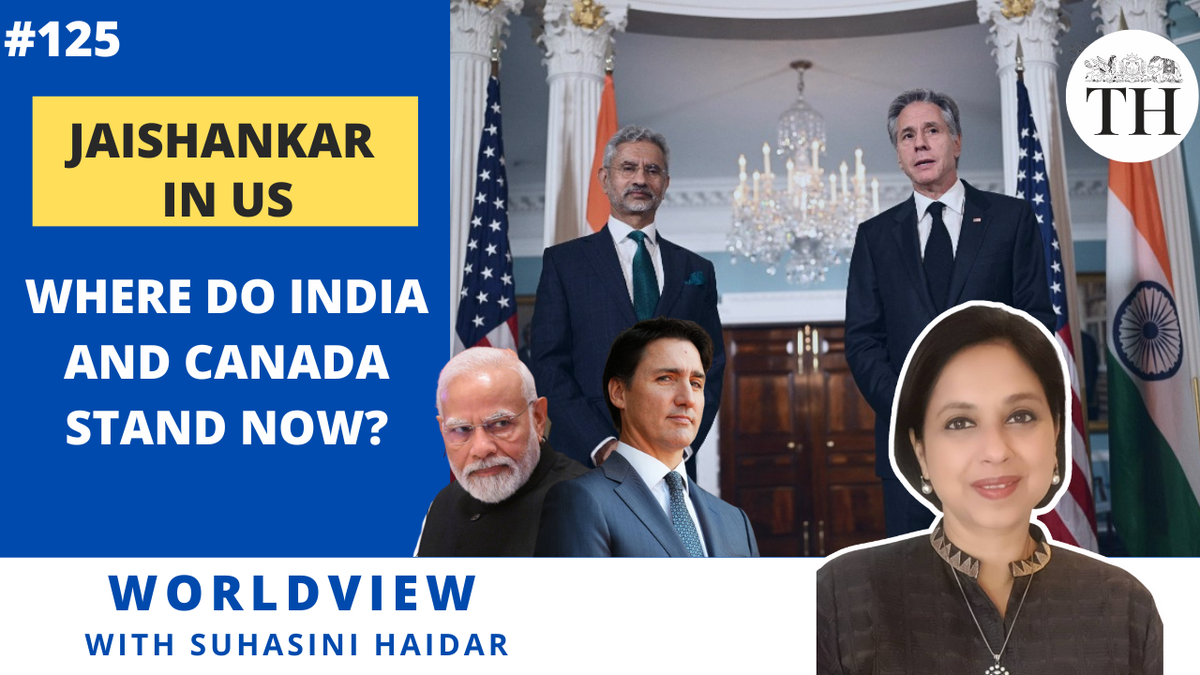 Worldview with Suhasini Haidar Jaishankar in Where do India and  Canada stand now? The Hindu